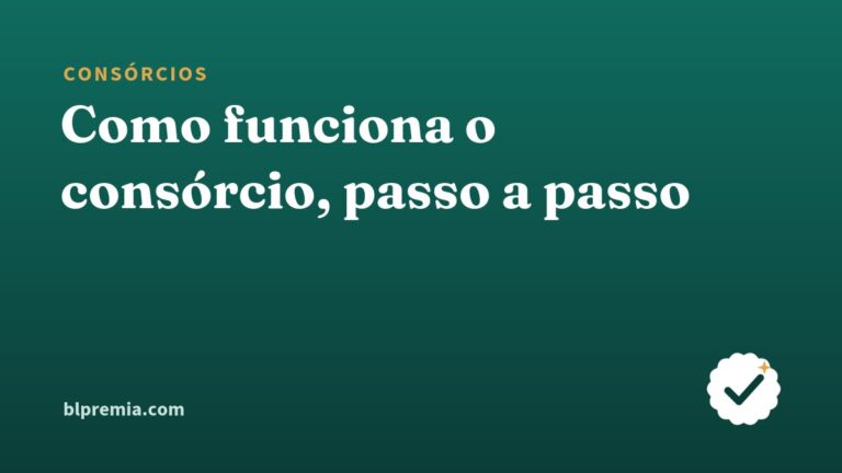 Como funciona o consórcio, passo a passo